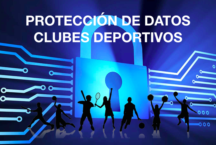 PROTECCION DE DATOS PARA CLUBES DEPORTIVOS.